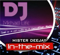 mrdj in the mix - DJ Michael life