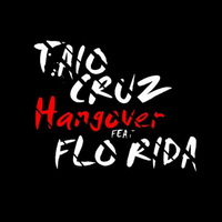 TAIO CRUZ FEAT. FLO-RIDA – HANGOVER (NOVO)
