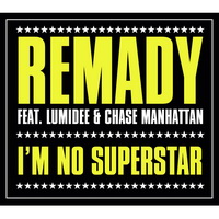 REMADY FEAT. LUMIDEE & CHASE MANHATTAN – I'M NO SUPERSTAR (MRDJ HIT)