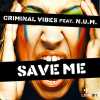 CRIMINAL VIBES - SAVE ME (MRDJ HIT) 