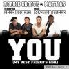ROBBIE GROOVE & MATTIAS - YOU (MY BEST FRIEND'S GIRL)