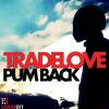 TRADELOVE - PUM BACK
