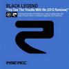 BLACK LEGEND - YOU SEE THE TROUBLE WITH ME 2012
