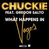 CHUCKIE FEAT. GREGOR SALTO - WHAT HAPPENS IN VEGAS
