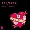 TIM BERG - Seek Bromance TIM BERG - Seek Bromance