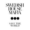 SWEDISH HOUSE MAFIA SAVE THE WORLD