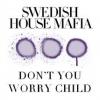 swedish house mafia - don't you worry child