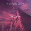 Takeaway - The Chainsmokers & Illenium Feat. Lennon Stella