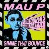 Mau+P - Gimme+That+Bounce