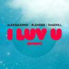 Alex+Gaudino%2C+Blender%2C+Ragdoll - I+Luv+U+%28Sunny%29