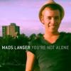Mads+Langer - You+Re+Not+Alone