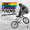 Eric+Prydz+Vs+Floyd - Proper+Education+%28edit%29