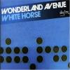 Wonderland+Avenue - White+Horse+%28radio+Edit%29