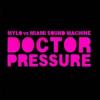Mylo+Ft+Miami+Sound+Machine - Doctor+Pressure