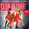 Brooklyn+Bounce - Club+Bizarre