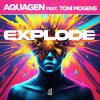 Aquagen%2C+Toni+Mogens - Explode+%28High+Like+Amsterdam%29
