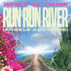 David+Guetta%2C+Alok%2C+Stick+Figure - Run+Run+River+%28angels+Above+Me%29