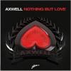 AXWELL FEAT. ERROL REID – NOTHING BUT LOVE (MRDJ HIT)