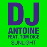 DJ ANTOINE FEAT. TOM DICE - SUNLIGHT (MRDJ HIT)