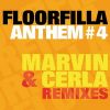 FLOORFILLA – ANTHEM 4 (MARVIN & CERLA REMIXES) (MRDJ HIT)