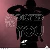 AVICII – ADDICTED TO YOU