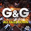 G & G FEAT. JONNY ROSE - ALL FALLS DOWN