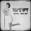 WTF - DA BOP (BASTIAN VAN SHIELD REMIX)